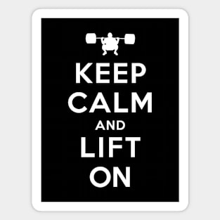 Keep Calm and Lift On Magnet